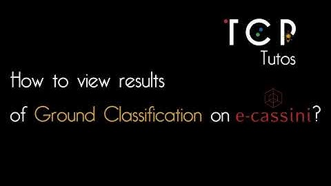 TUTO - How to view Results for Ground Classification on e-cassini?