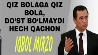 IQBOL MIRZO QIZ BOLAGA QIZ BOLA DO‘ST BO‘LMAYDI HECH QACHON TILLO UZUK MUHAMMAD YUSUF SHERLARI