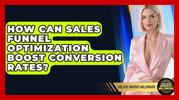 How Can Sales Funnel Optimization Boost Conversion Rates? - College Dropout Millionaire