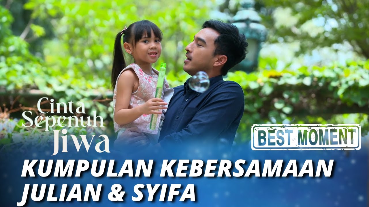 BEST MOMENT KUMPULAN KEBERSAMAAN JULIAN & SYIFA - CINTA SEPENUH JIWA