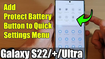 Galaxy S22/S22+/Ultra: How to Add Protect Battery Button to Quick Settings Menu