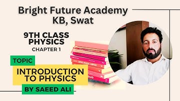 Introduction to Physics in Pashto | Class 9 Physics Chapter 1 Lecture 1 | Bright Future Academy