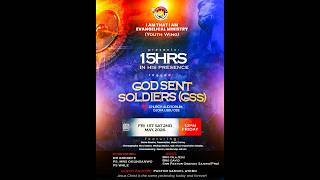 GOD SENT SOLDIERS (GSS) DRAMA | 15HRS In His Presence 2026 |  I AM THAT I AM Evangelical Ministry