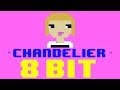 Chandelier (8 Bit Remix Cover Version) [Tribute to Sia] - 8 Bit Universe