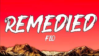 Flo - Remedied (Lyrics)