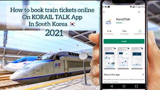 How to Book Train tickets Online using Korail Talk App | Sign Up, Ticket Reservation full process screenshot 3