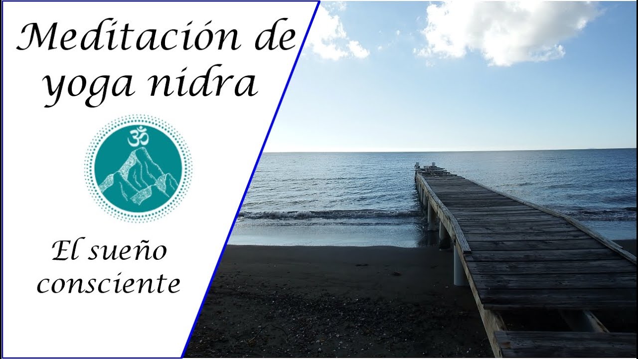 Meditación guiada - Yoga Nidra, el sueño consciente | Relajación para ...