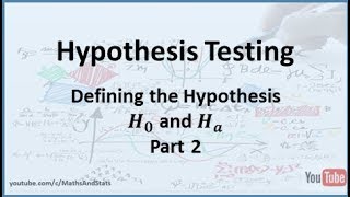 Hypothesis Testing: Defining the Hypothesis (Uncovered) - Part 2
