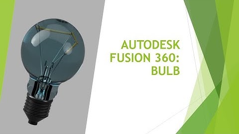Autodesk Fusion 360: Electric Bulb