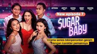 New Episode 7 | SUGAR BABY ( kehancuran bagi darma dan keluarganya dan akan di penjarakan oleh Jems)