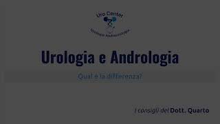 Urologia e Andrologia: qual è la differenza?