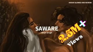 Saware (Slowed Reverb) - Arijit Singh | AraFat Rokib