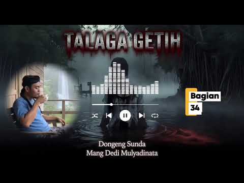 TALAGA GETIH 34 | JURIG HULU | DONGENG SUNDA | ALM MANG DEDI MULYADINATA