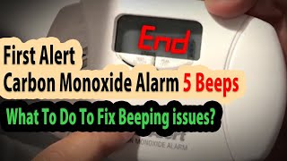 First Alert Carbon Monoxide Alarm 5 Beeps How To Stop This Beeping Issue?