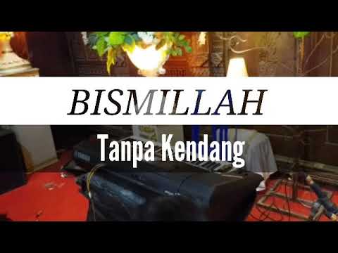 BISMILLAH TANPA KENDANG