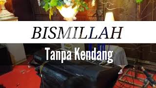 BISMILLAH TANPA KENDANG