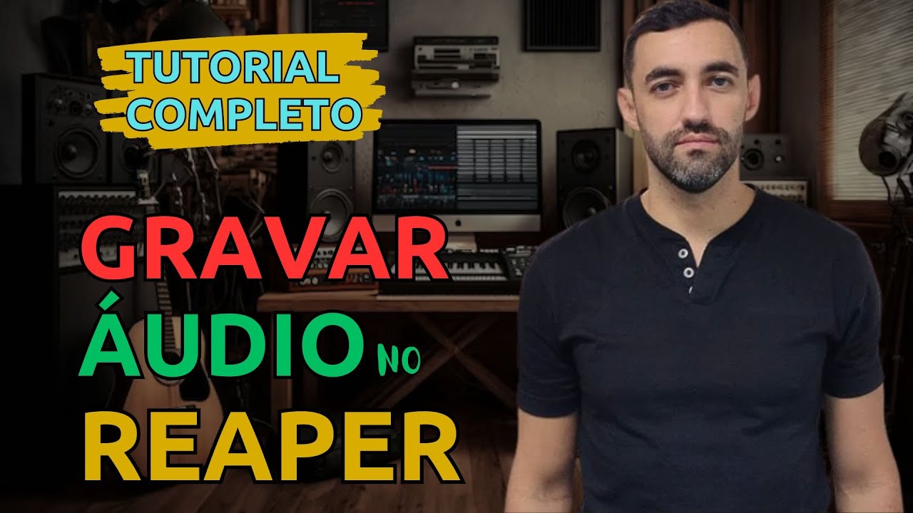 Tutorial Completo de como Gravar Áudio no Reaper