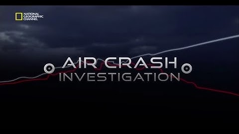 Air Crash Investigation Intro Theme