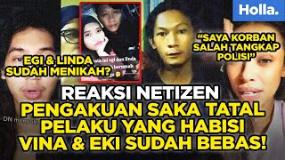 Reaksi Netizen Pengakuan Saka Tatal Pelaku yang Habisi Vina & Eki Sudah Bebas! Egi & Linda Menikah?