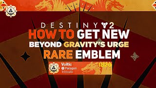 Beyond Gravitys Urge Emblem! Rare Emblem | Destiny 2 Into The Light