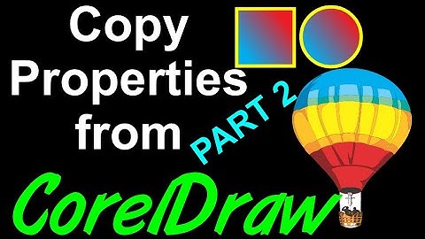 CorelDraw Tips & Tricks COPY Properties from Part 2