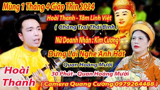 MÙNG 1 THÁNG 4 DỪNG LẠI NGHE HOÀI THANH CHÀNG TRAI THÁI BÌNH HÁT VĂN HOÀNG MƯỜI DOANH NHÂN KIM CƯƠNG