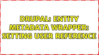 Drupal: Entity Metadata Wrapper: Setting User Reference (3 Solutions!!) Profile
