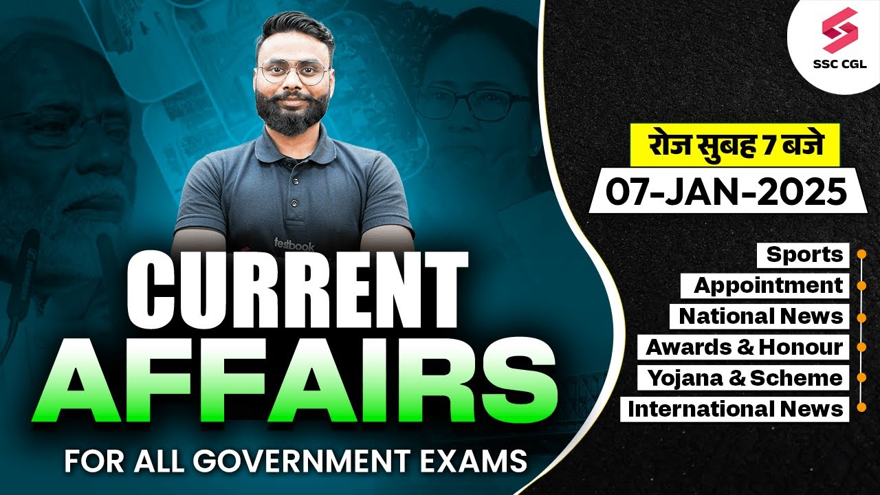 TODAY CURRENT AFFAIRS | 07 JAN CURRENT AFFAIRS 2025 FOR ALL SSC EXAMS ...