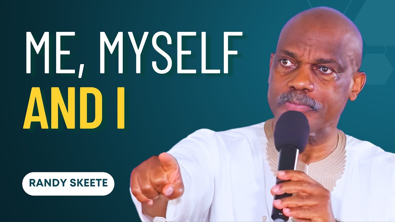 Me, Myself and I - Pastor Randy Skeete
