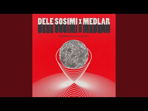 Dele Sosimi, Medlar, Dam Swindle - Full Moon - Dam Swindle Remix Full Length Version
