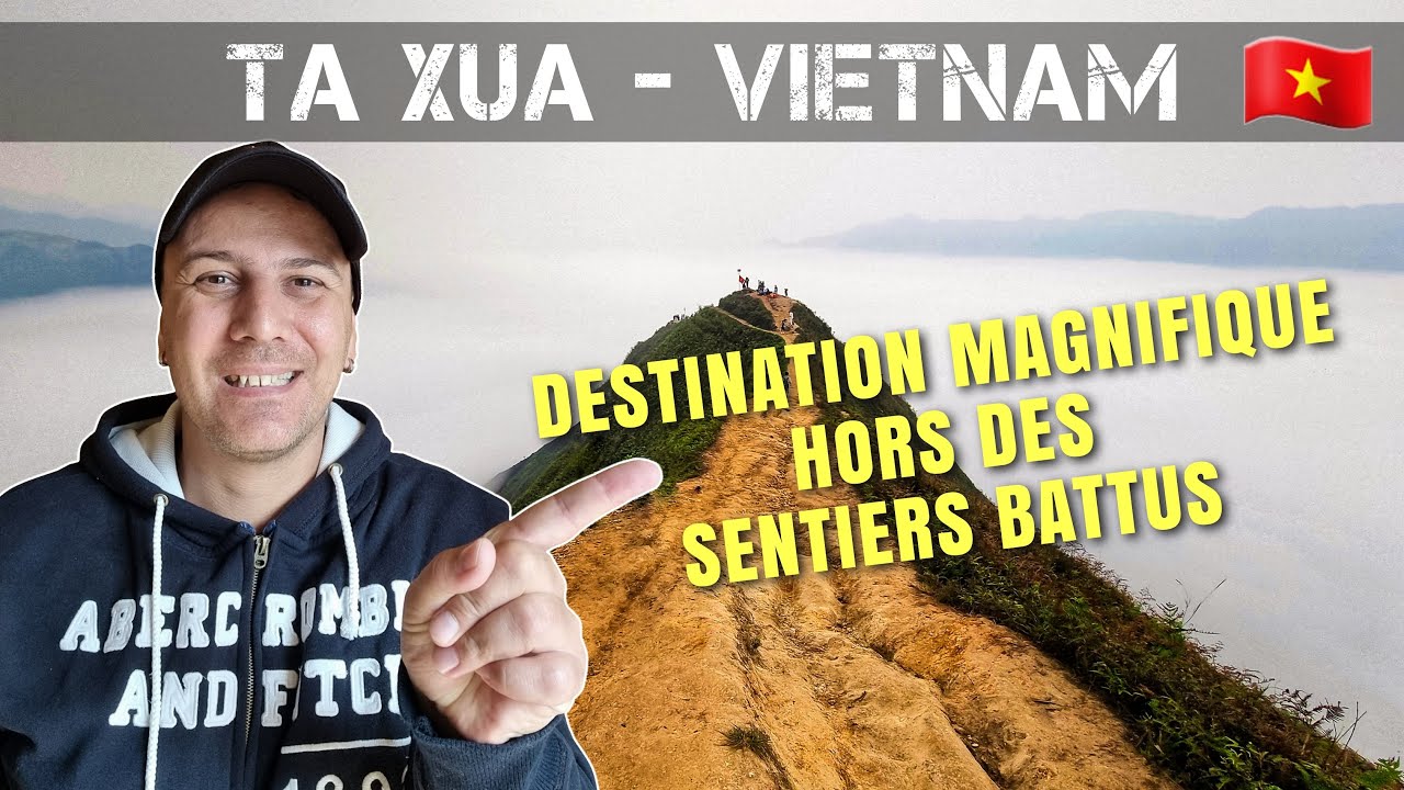Ta Xua au Vietnam - Destination magnifique, peu connu et hors des sentiers battus