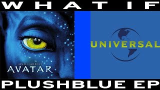 WHAT IF Avatar was by Universal (FINAL REQUEST TODAY)