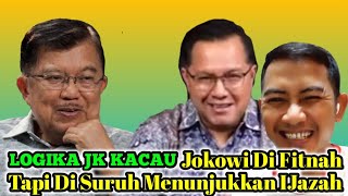 LOGIKA JK KACAU‼️JOKOWI DI FITNAH, TAPI DI SURUH MENUNJUKKAN IJAZAH
