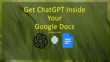 Integrate ChatGPT Inside Google Docs