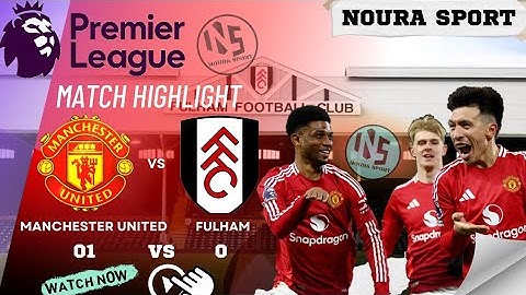 HIGHLIGHTS | Manchester United 1-0 Fulham | Premier League 24/25
