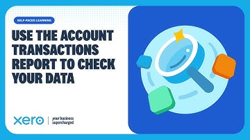 How to use the Xero account transactions report to audit data