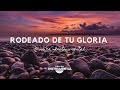 🕊️🙇🏻‍♂️Rodeado De Tu Gloria / Música Instrumental / A La Sombra De Tus Alas🙇🏻‍♂️🕊️