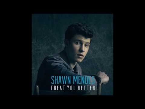 Shawn Mendes - Treat You Better