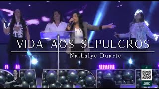 Nathalye Duarte - Vida Aos Sepulcros