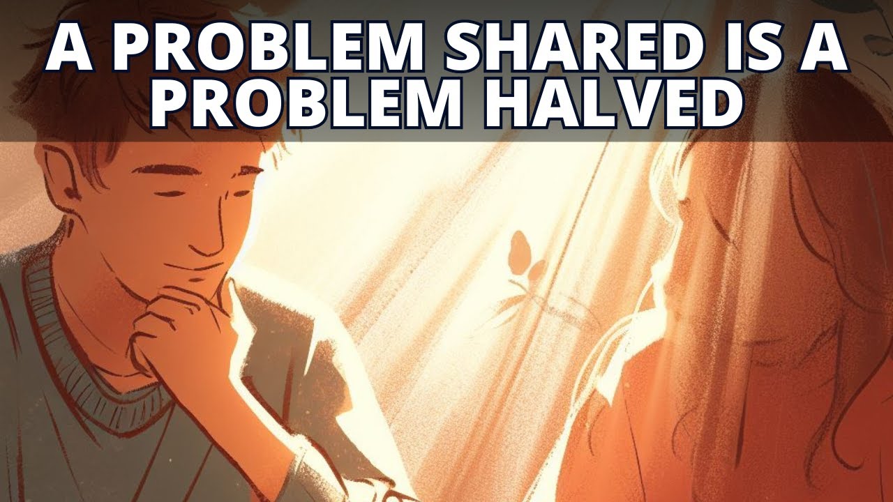A Problem Shared Is A Problem Halved Meaning | Proverbs in English ...