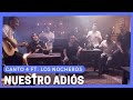 Canto 4 - Nuestro adiós ft. Los Nocheros