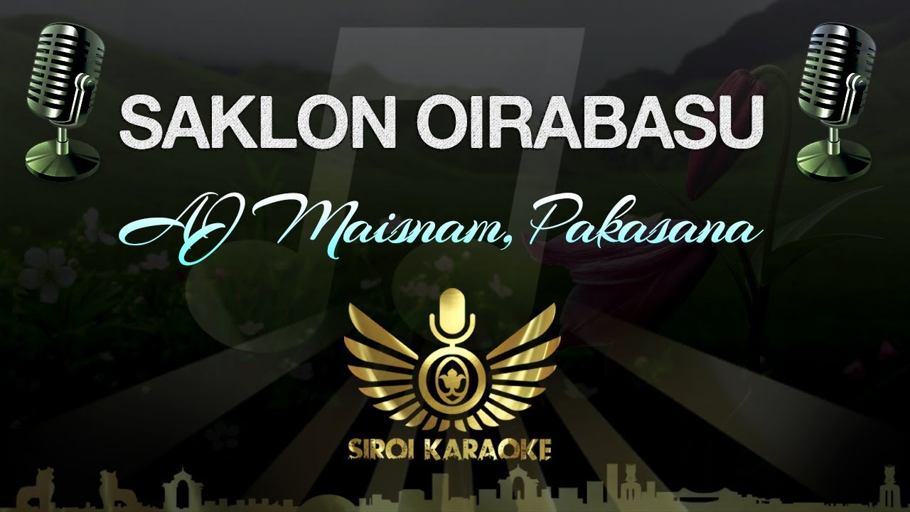 AJ Maisnam, Pakasana - Saklon Oirabasu (Manipuri Karaoke | Instrumental | Track)