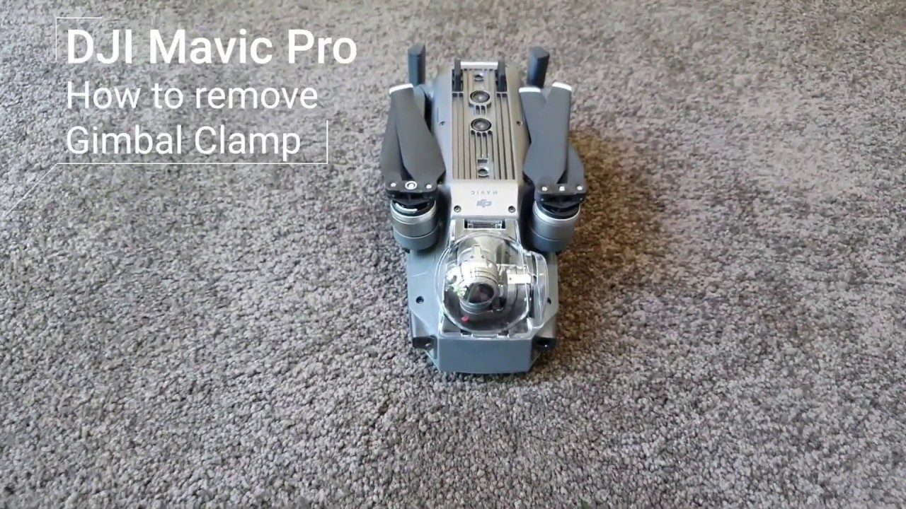 DJI Mavic Pro How to remove the Gimbal Clamp YouTube