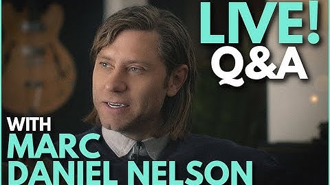 LIVE Q&A with Marc Daniel Nelson