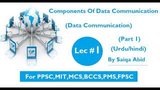 Data Communication || Components Of Data Communication || Lec # 1 || part 1 || In Urdu/hindi