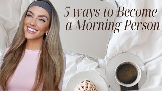 5 Ways to Become a Morning Person | Successful Morning Habits