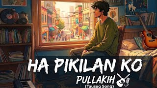 HA PIKILAN KO (TAUSUG ROCK)-PULLAKIH
