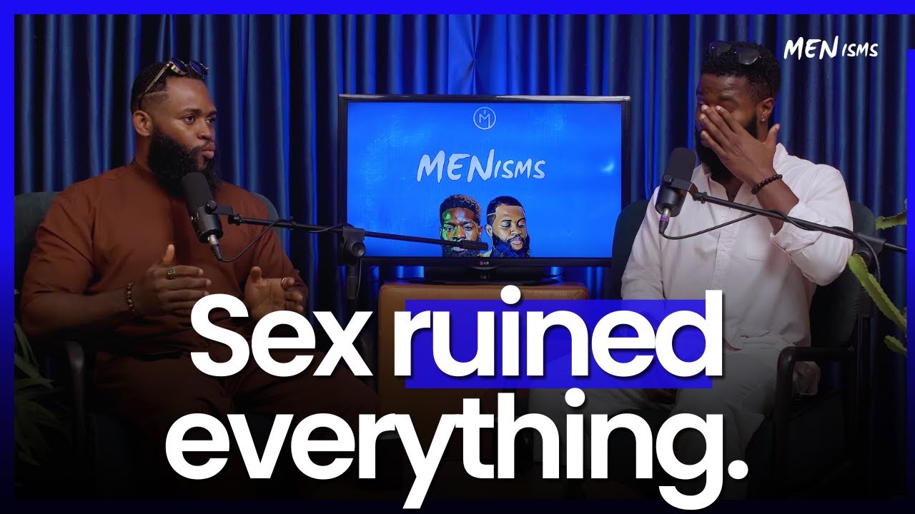 We Were Good Till SEX Ruined Everything | Menisms Ep. 78