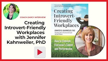 Creating Introvert-Friendly Workplaces with Jennifer Kahnweiler & Coach Darcy