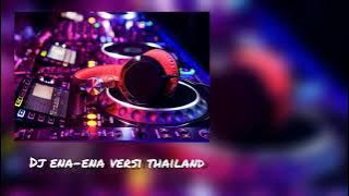Dj ena ena versi thai [THAILAND]